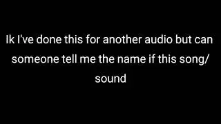 does anyone know the name of this song/sound (ik I'm big dum dum)