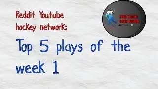 Reddit Youtube Hockey Network: Top 5 Plays of the week 1