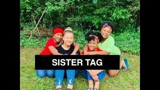 Sister Tag!! w/ Serrin Joy