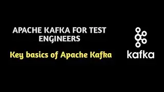 Introduction To Apache Kafka For Test Engineers