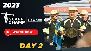 ScaffChamp 2023 Day2 Aftermovie