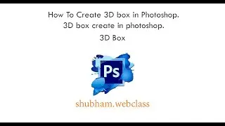 photoshop: How to create 3D box in Photoshop | 3D box create in photoshop