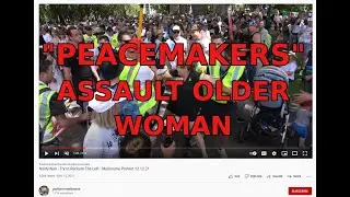 Antilockdown thugs (the 'peacemakers', lol) assault hero older lady