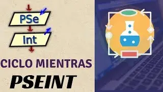 🔃 Pseint desde cero 2022 | Ciclos | como usar mientras en Pseint + 2 ejercicios
