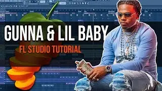 How To Make Gunna / Lil Baby Type Beats - Fl Studio Tutorial