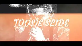 TOOSIE SLIDE