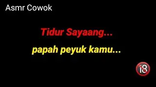 ASMR Cowok | Tidur sayaang..papah peyuk | ASMR papah Eps 60