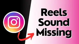 How To Fix Instagram Reels Sound Missing Issue?