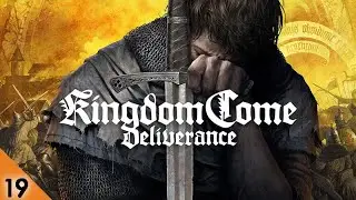 KINGDOM COME DELIVERANCE #19 (ЗАПИСЬ СТРИМА)