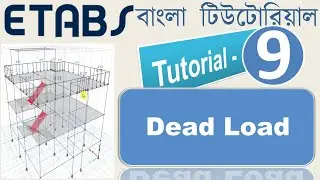 9. How to Define, Calculate & Assign Dead Loads in ETABS | BNBC 2020 | Civil Engineering Tips