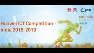 Huawei ICT Competition India 2018-19