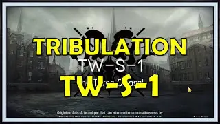 TW-S-1 Tribulation Clear Diary 5 - Arknights