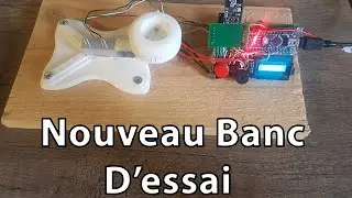Nouveau banc d'essai - Journal de Bord #6