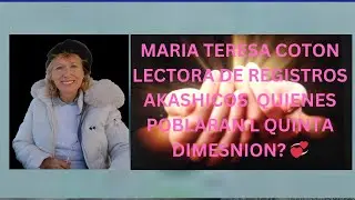 QUIENES POBLARAN LA QUINTA DIMENSION? CON MARIA TERESA COTON💞 TERCERA PARTE
