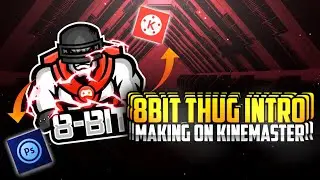 How To Make 8bit Thug Intro On Kinemaster |  8bit Thug Intro Tutorial New