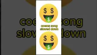 coems song slowed down