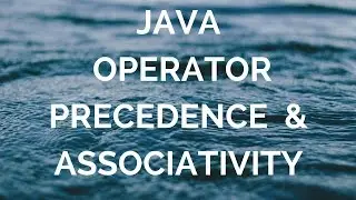Operator Precedence And Associativity (manohar academy)