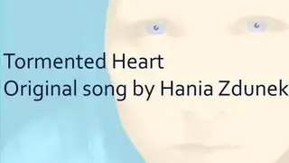 Tormented Heart - Original song by Hania Zdunek