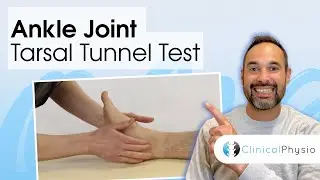 Tarsal Tunnel Test | Clinical Physio