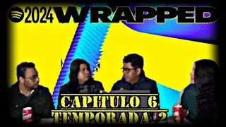 EPISODIO #6 T2 SPOTIFY WRAPPED 2024