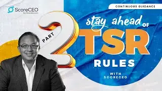 TSR Part 2: Stay Ahead of TSR Rules with ScoreCEO