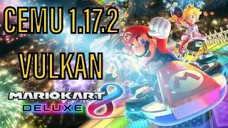 CEMU 1.17.2b VULKAN | Mario kart 8 | WiiU a 60fps