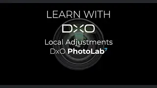 The power of local adjustments with DxO PhotoLab 7