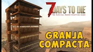 [TUTORIAL] 7 DAYS TO DIE ᴴᴰ | GRANJA COMPACTA VERTICAL | COSECHA +200 patatas por piso!