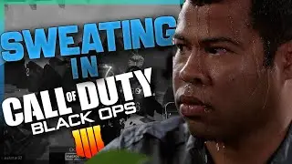 SWEATING HARDCORE IN BLACK OPS 4