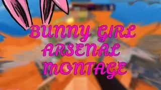 Bunny girl, An Arsenal Montage (ROBLOX)