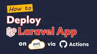 Deploy Laravel on AWS Automatically with GitHub Actions | Full Tutorial