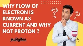 Why Flow of Electron is known as Current and why not Proton? | Physics |  Simple Let's Crack it |