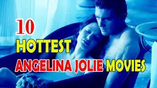 HOTTEST 10 ANGELINA JOLIE MOVIES | 10 HOT MOVIES OF ANGELINA JOLIE #angelinajolie