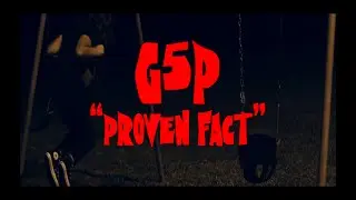 G5P - Proven Fact Official Video