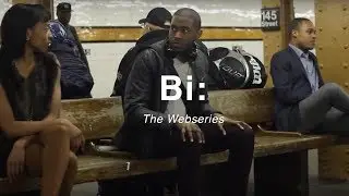 Bi: The Webseries (Promo)