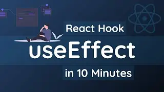Learn useEffect React Hook in 10 Minutes | React Hooks Tutorial for Beginners