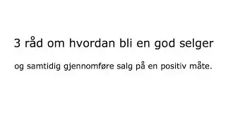 3 tips på hvordan bli en god selger