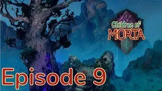 Children of Morta Episode 9 - Wolf Cub Quest Complete