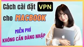 Cách Cài VPN Cho MacBook Miễn Phí Không Cần Đăng Nhập | Yuto Tech