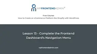 Lesson 13 - Complete the Frontend Dashboard's Navigation Menu (Course - Build an eCommerce Platform)