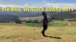 9th Mile | Wenlock Downs | Shooting Point | Ooty