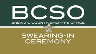 Brevard County Sheriff's Office Swearing In Ceremony