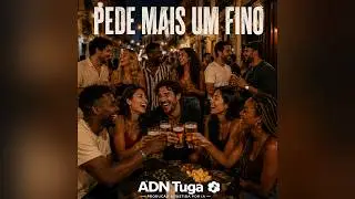 ADN Tuga - Pede Mais um Fino