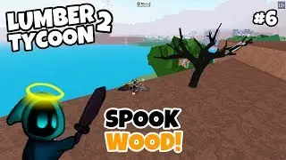 SPOOK WOOD! Day 6 | Lumber Tycoon 2 [HALLOWEEN UPDATE] 2019 Roblox