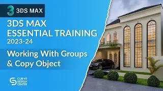 Working With Groups And Copy Object | 3ds Max Essential Training 2023-24