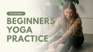 15 MINUTES YOGA | Beginners Yoga Practice | ANNIE CLARKE