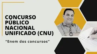 Concurso Público Nacional Unificado (CNU)