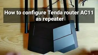 How to configure Tenda router AC11 as repeater