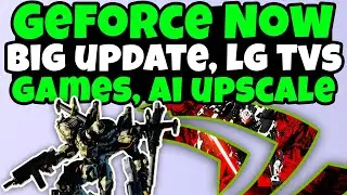GeForce NOW News - BIG Update! AI Upscaling, LG TV App, Free Game & More!