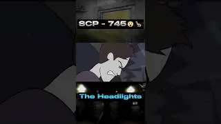 SCP-745 | "The Headlights" #scp #scpfoundation #viral #shorts #animation